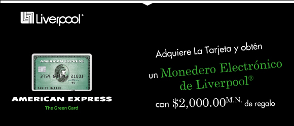 Adquiere La Tarjeta y obt&eacute; un Monedero Electr&oacute;nico de
Liverpool&reg; con $2,000.00 M.N. de regalo